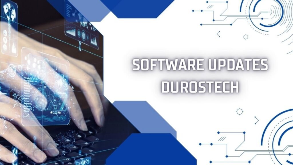 How Software Updates Durostech  Save Your Life (Digitally Speaking!) software updates durostech