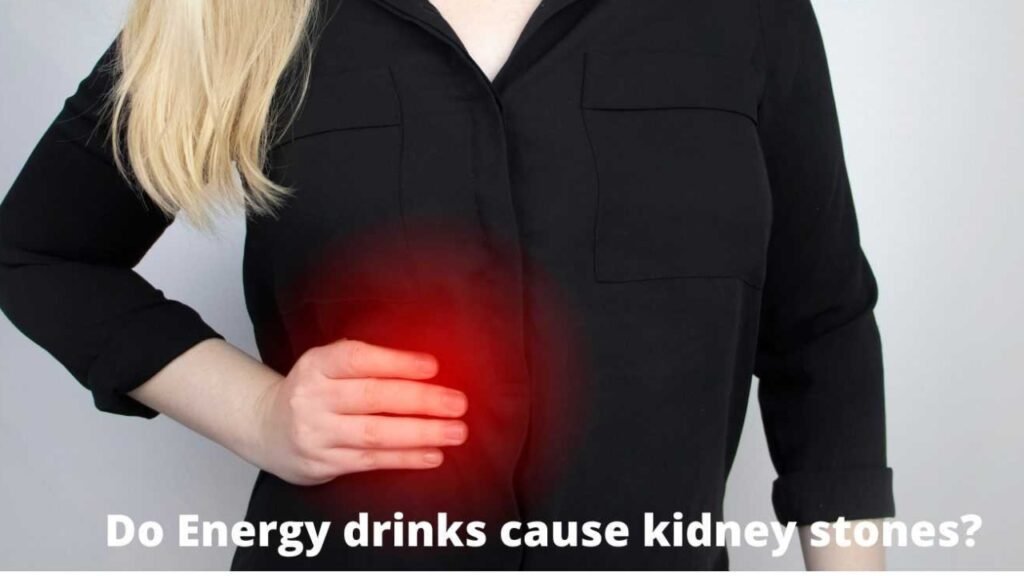 Do Energy Drinks Cause Kidney Stones? Shocking Truth! do energy drinks cause kidney stones